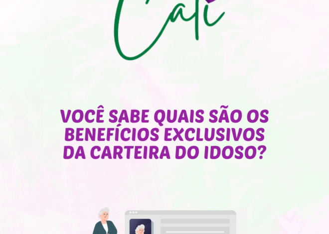 Você sabe quais são os benefícios exclusivos da Carteira do Idoso?