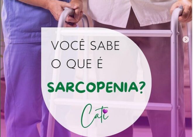 Você sabe o que é Sarcopenia?